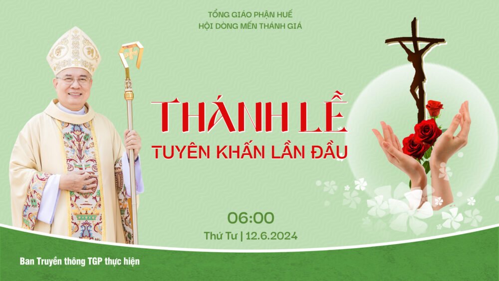 Thánh Lễ Tuyên Khấn Lần Đầu tại Hội Dòng Mến Thánh Giá Huế – ngày 12.6.2024