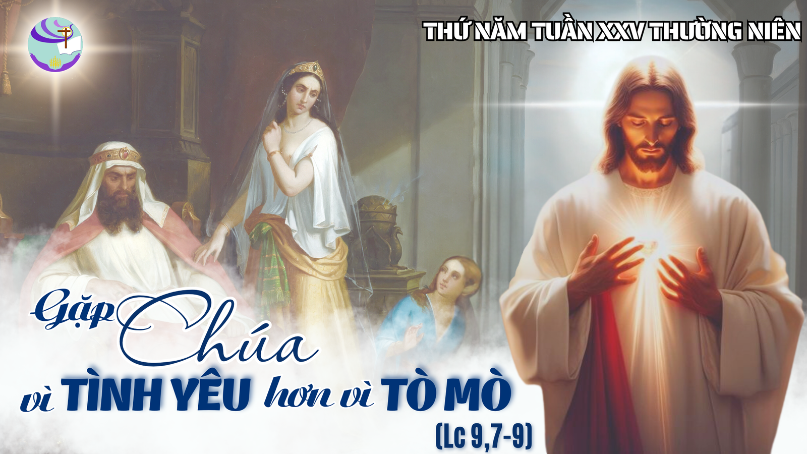 Suy Niệm Lời Chúa – Thứ Năm sau Chúa Nhật XXV Thường Niên – Gặp Chúa Vì Tình Yêu Hơn Là Vì Tò Mò