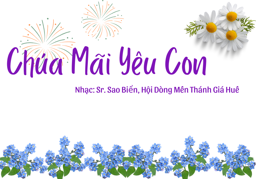 Ca Khúc: Chúa Mãi Yêu – Sáng tác: Nữ tu Sao Biển – Hội Dòng Mến Thánh Giá Huế