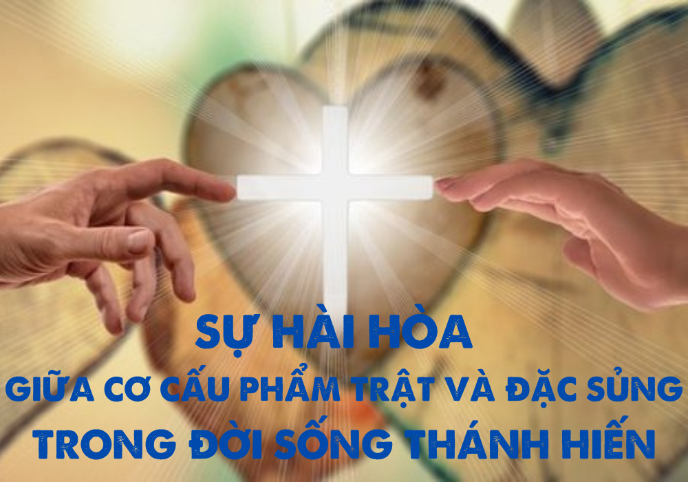 Sự Hài Hòa Giữa Cơ Cấu Phẩm Trật Và Đặc Sủng Trong Đời Sống Thánh Hiến