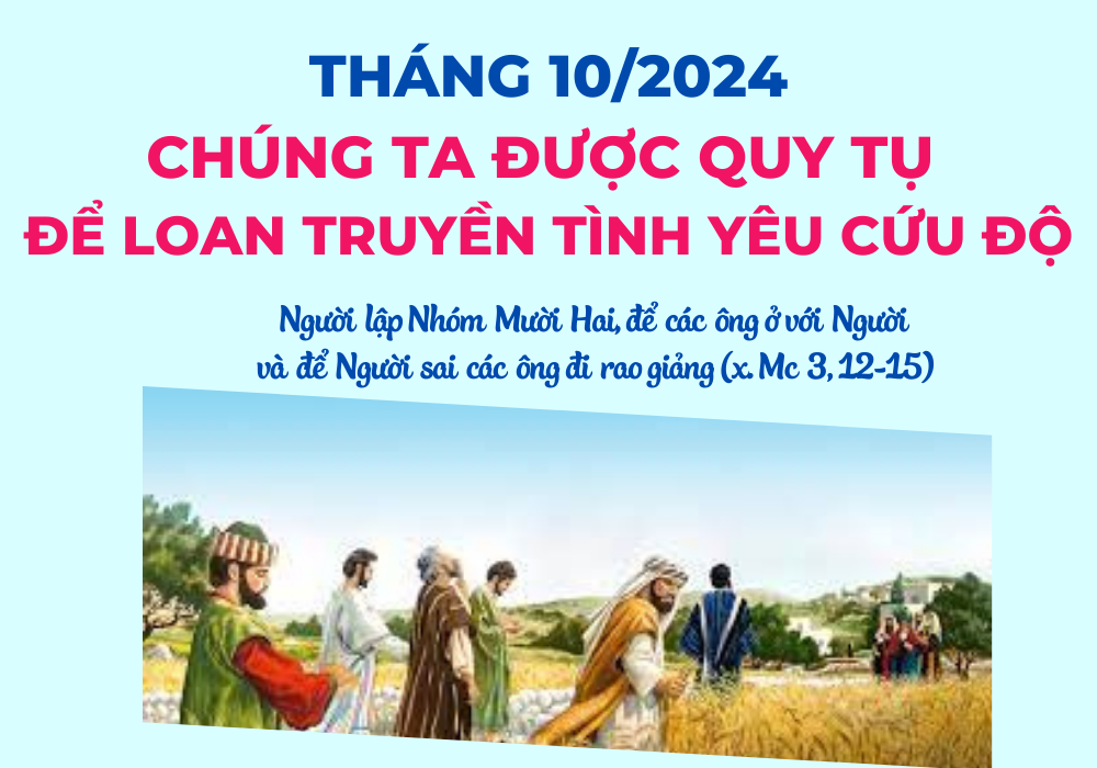 Chủ Đề Sống Tháng 10 năm 2024 – Chúng Ta Được Quy Tụ Để Loan Truyền Tình Yêu Cứu Độ