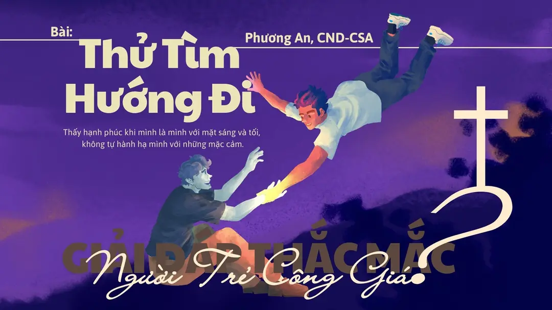 Giải Đáp Thắc Mắc Cho Người Trẻ: Bài 145 – Thử Tìm Hướng Đi