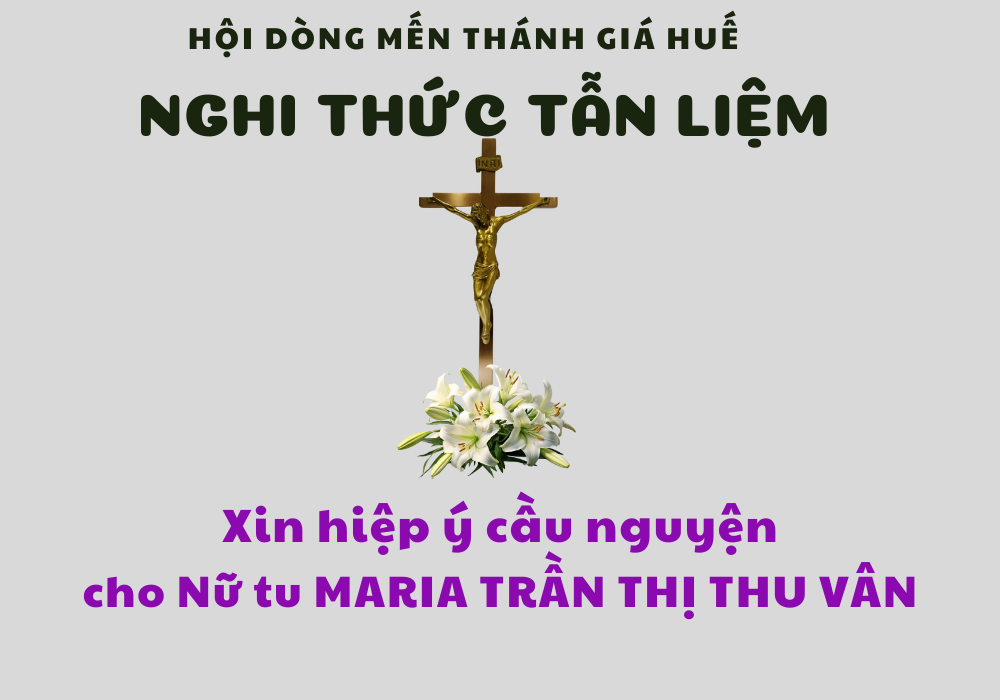 Hình Ảnh Nghi Thức Tẫn Liệm Chị Maria Trần Thị Thu Vân