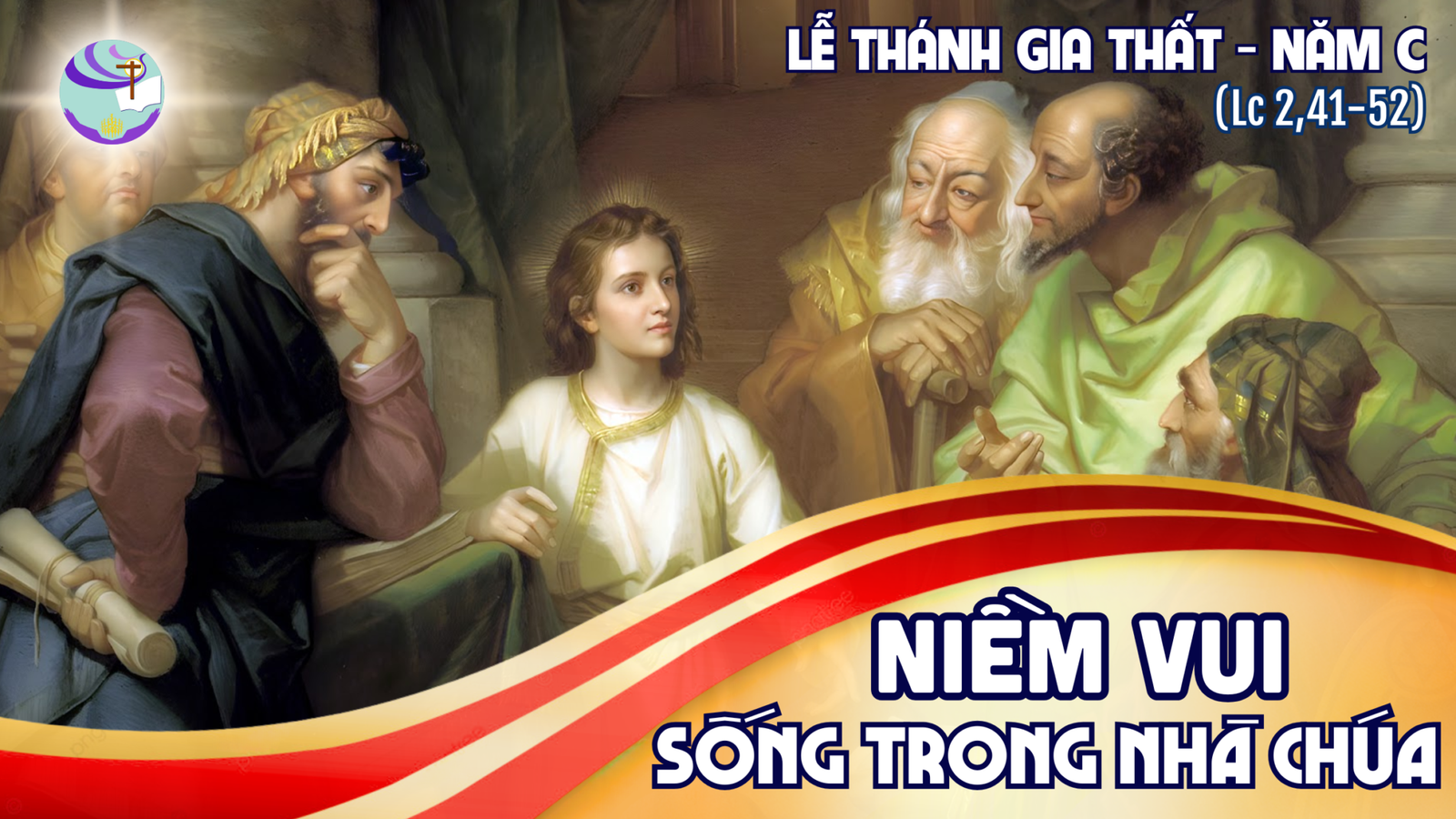 Suy Niệm Lời Chúa - Chúa Nhật Lễ Thánh Gia Thất - Niềm Vui Sống Trong