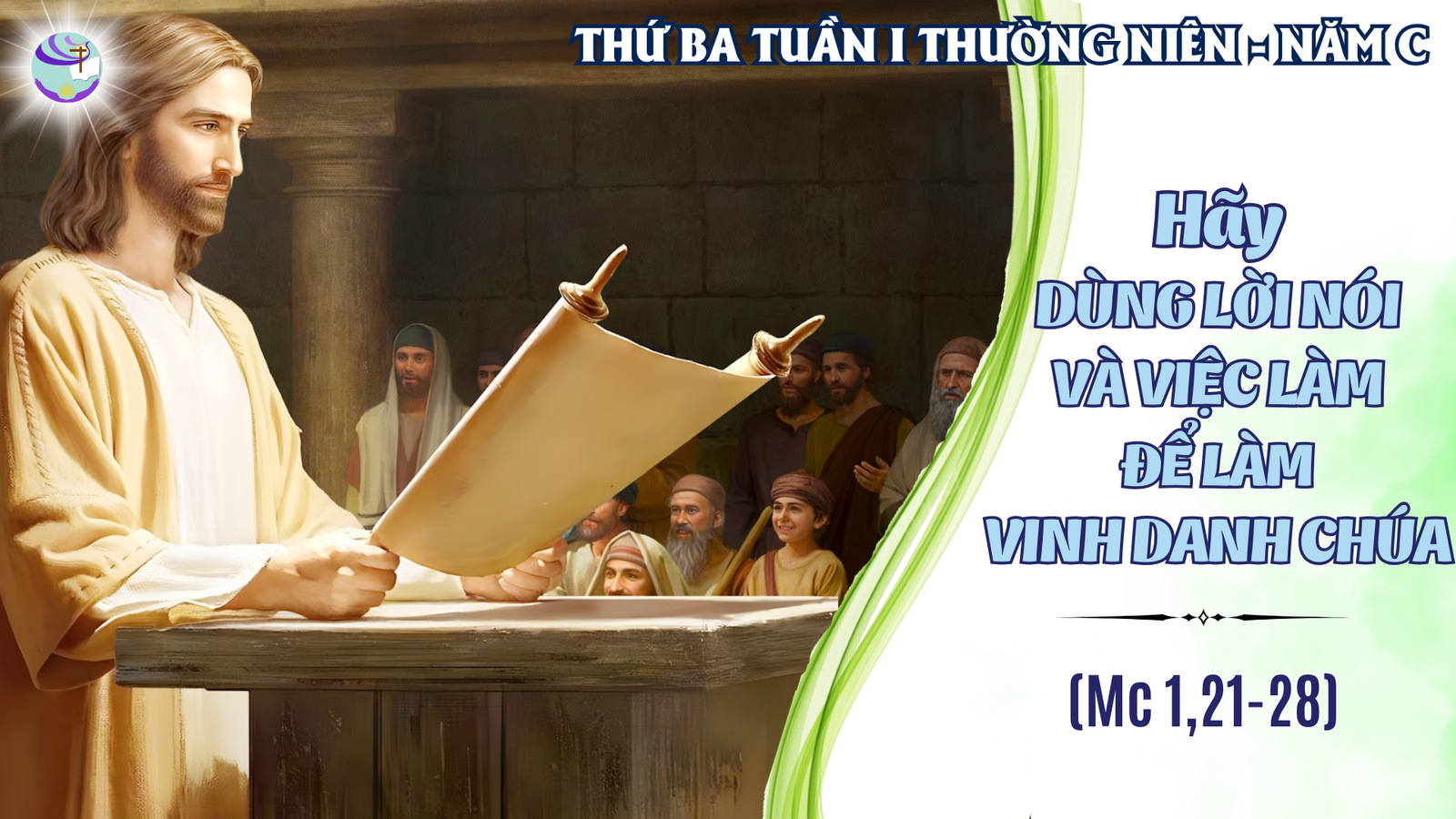 Suy Niệm Lời Chúa – Thứ Ba Tuần I Thường Niên – Hãy Dùng Lời Nói Và Việc Làm Để Làm Vinh Danh Chúa