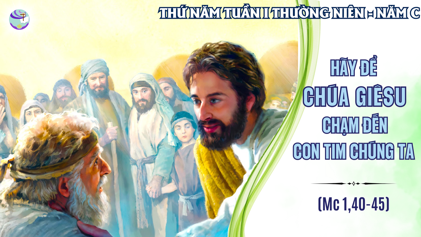 Suy Niệm Lời Chúa – Thứ Năm Tuần I Thường Niên – Hãy Để Chúa Giêsu Chạm Đến Con Tim Chúng Ta