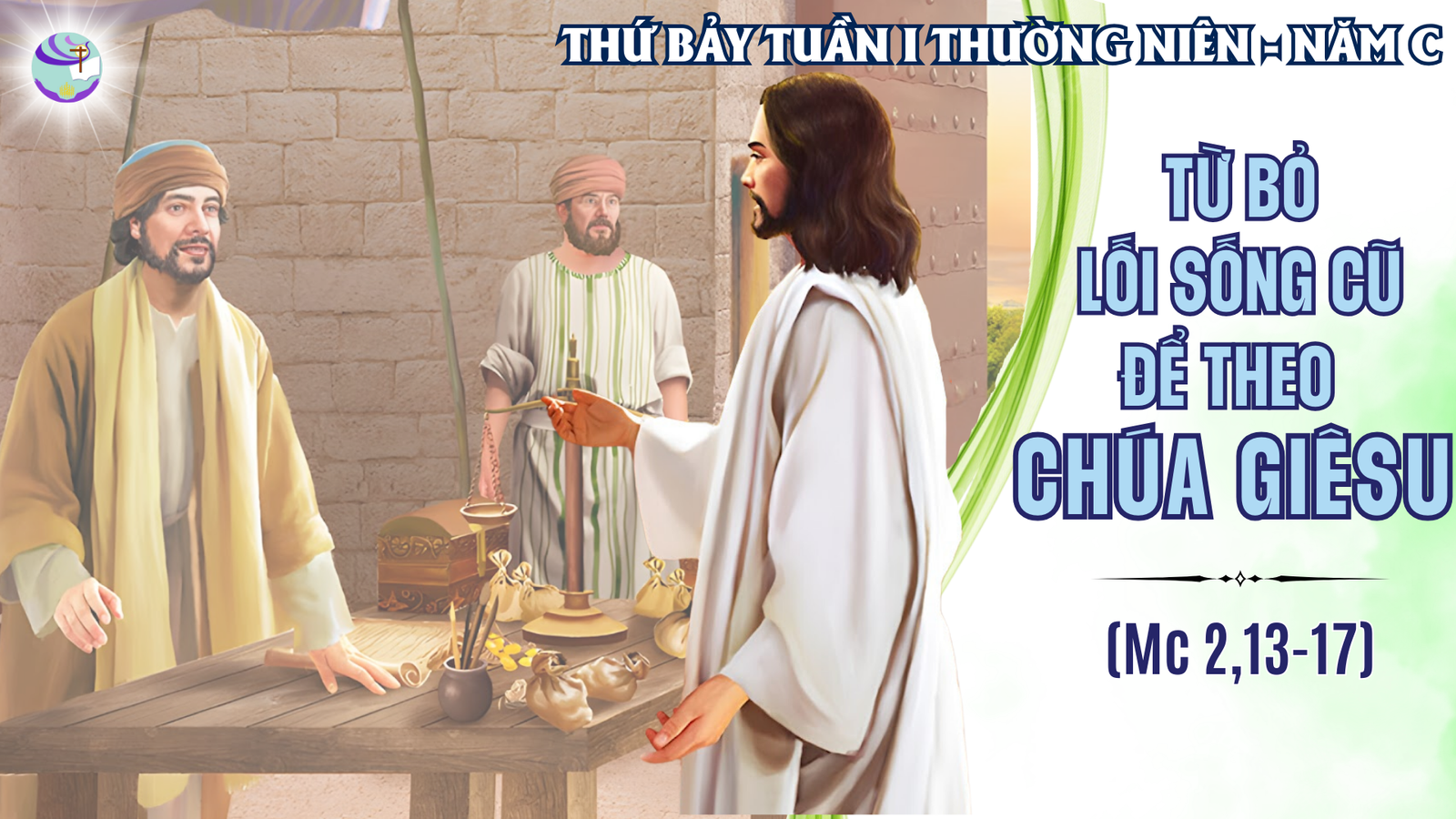 Suy Niệm Lời Chúa – Thứ Bảy Tuần I Thường Niên – Từ Bỏ Lối Sống Cũ Để Theo Chúa Giêsu