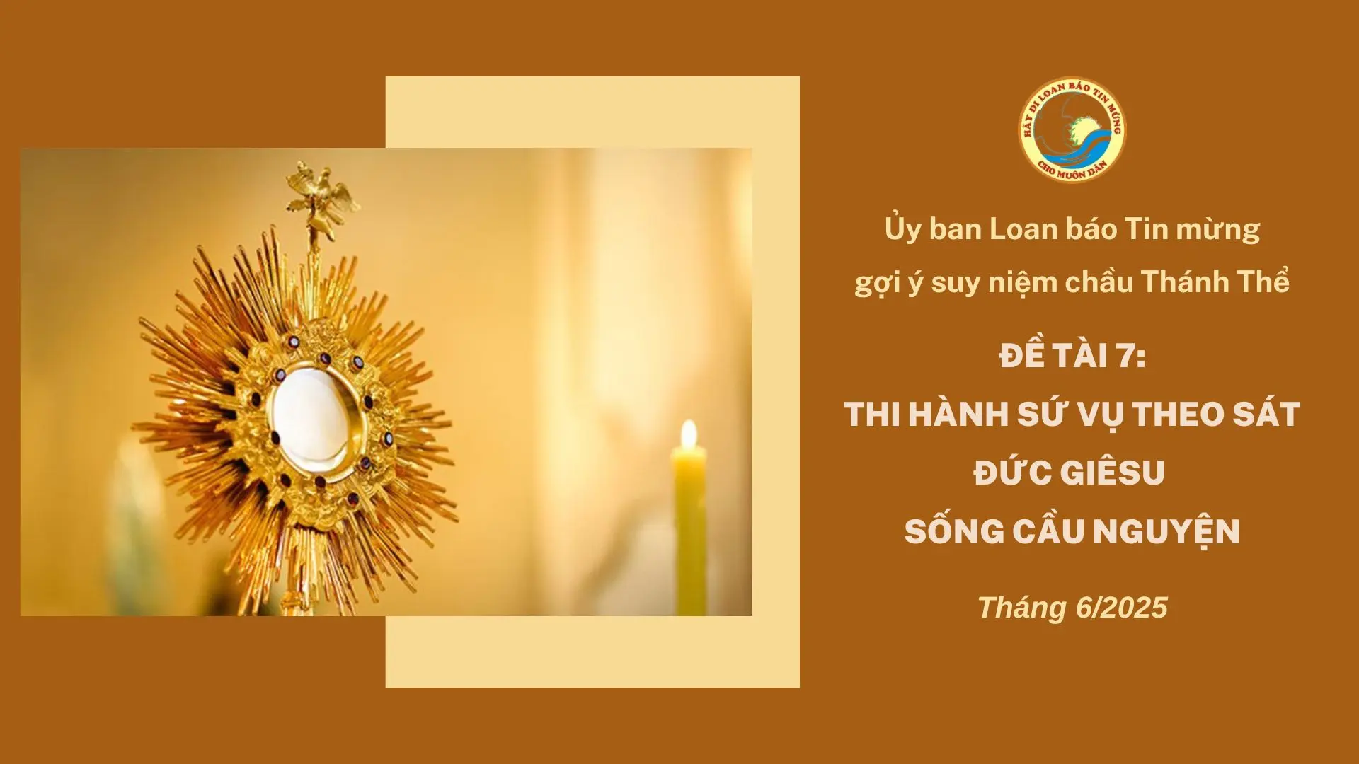 Ủy Ban Loan Báo Tin Mừng Gợi Ý Suy Niệm Chầu Thánh Thể Tháng 6/2025 – Thi Hành Sứ Vụ Theo Sát Đức Giêsu Sống Cầu Nguyện