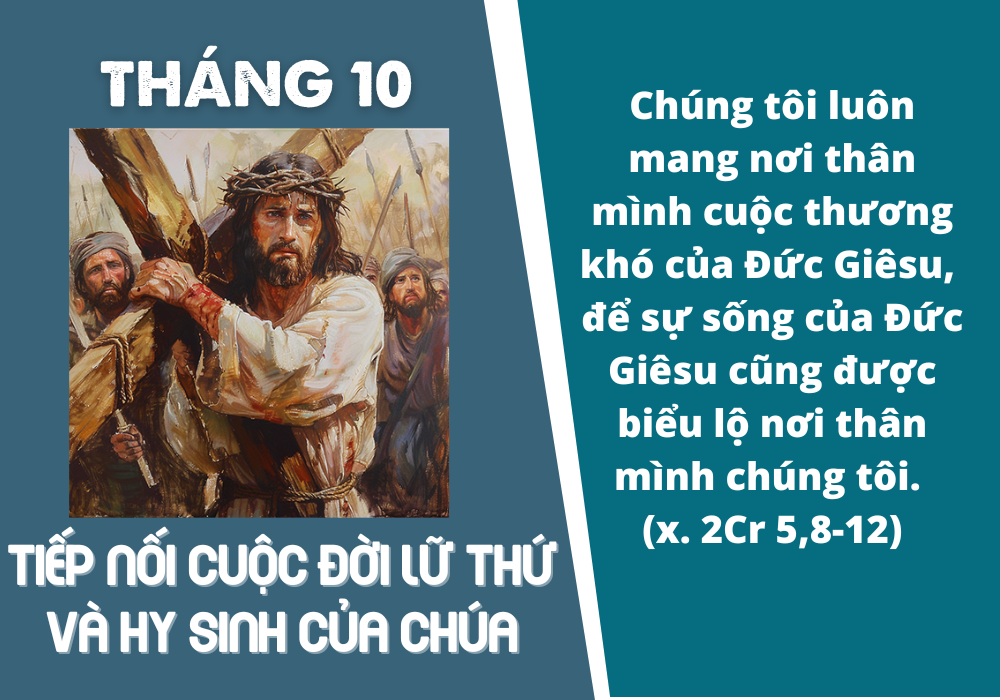 Tháng 10 / 2025: Tiếp Nối Sứ Mạng Cứu Độ Của Chúa Giêsu Kitô – Tiếp Nối Cuộc Đời Lữ Thứ Và Hy Sinh Của Chúa