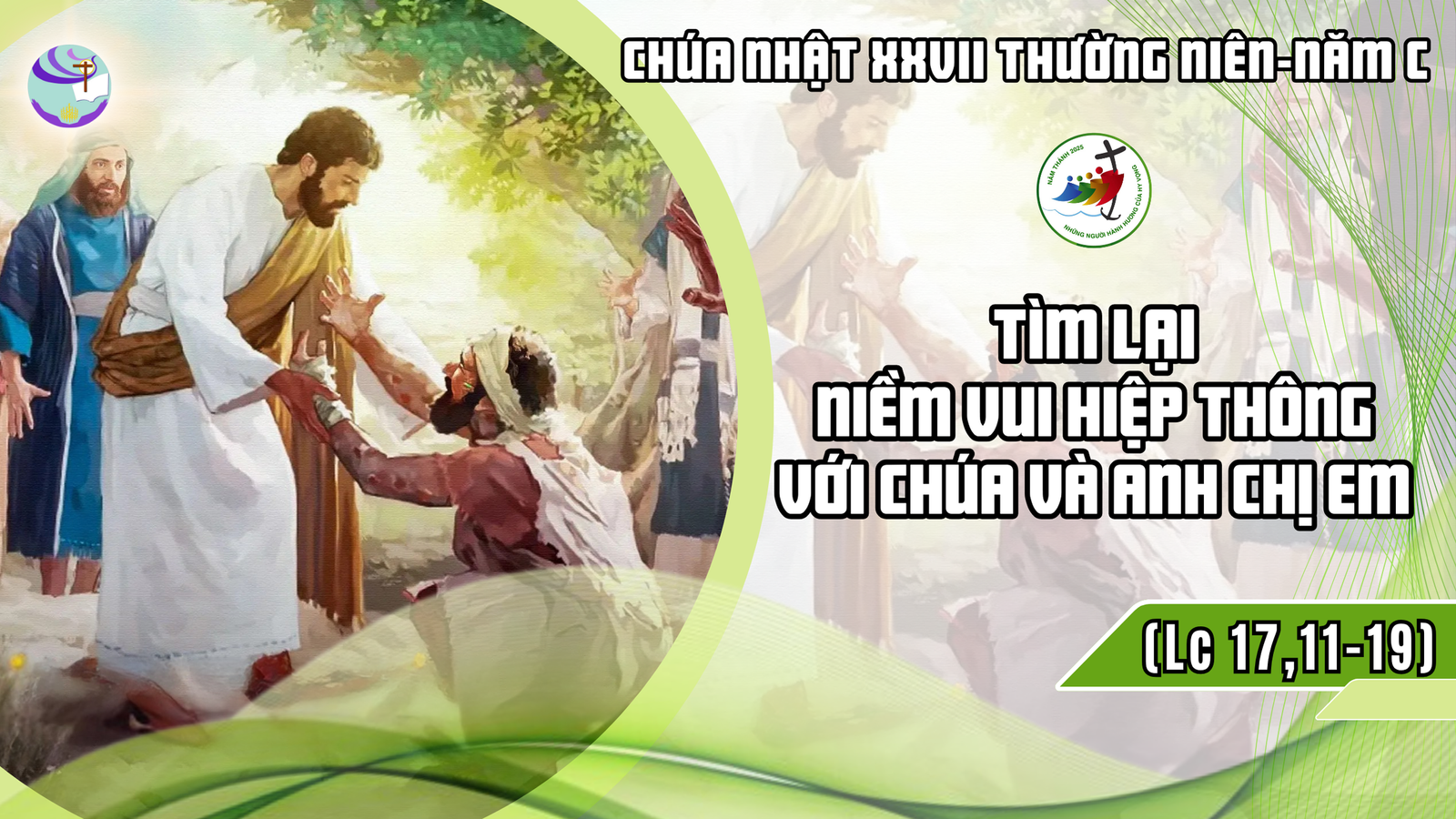 Suy Niệm Lời Chúa – Chúa Nhật XXVIII Thường Niên – Tìm Lại Niềm Vui Hiệp Thông Với Chúa Và Anh Chị Em
