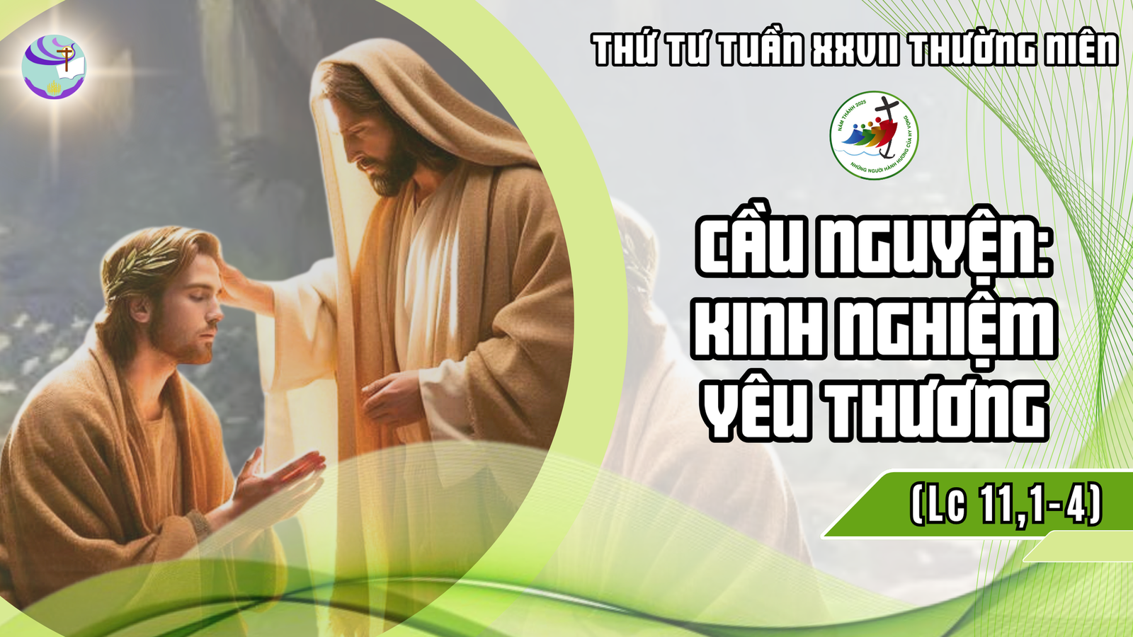 Suy Niệm Lời Chúa – Thứ Tư sau Chúa Nhật XXVII Thường Niên – Cầu Nguyện: Kinh Nghiệm Yêu Thương