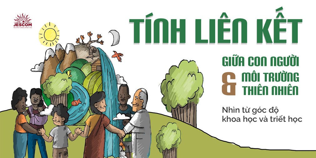Tính Liên Kết Giữa Con Người Và Môi Trường Thiên Nhiên – Nhìn Từ Góc Độ Khoa Học Và Triết Học