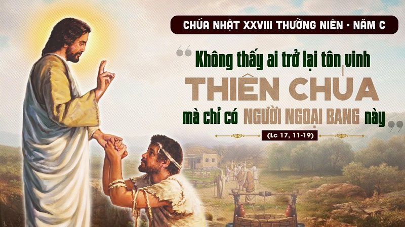 Tâm Tình Cầu Nguyện Với Lời Chúa – Chúa Nhật XXVIII Thường Niên Năm C  (Lc 17: 11-19)