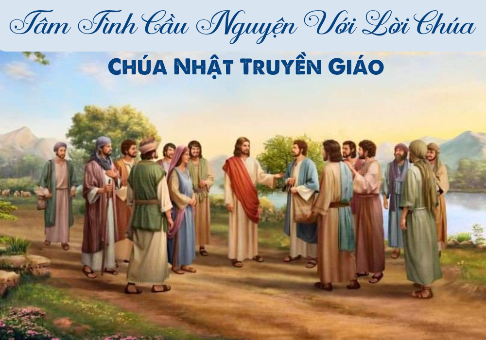 Tâm Tình Cầu Nguyện Với Lời Chúa – Chúa Nhật Truyền Giáo (Mt 28,16-20)