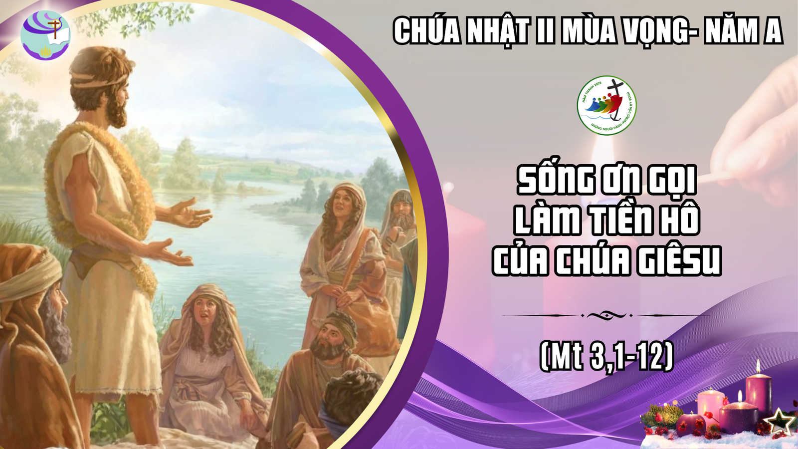Suy Niệm Lời Chúa – Chúa Nhật II Mùa Vọng – Sống Ơn Gọi Làm Tiền Hô Của Chúa Giêsu