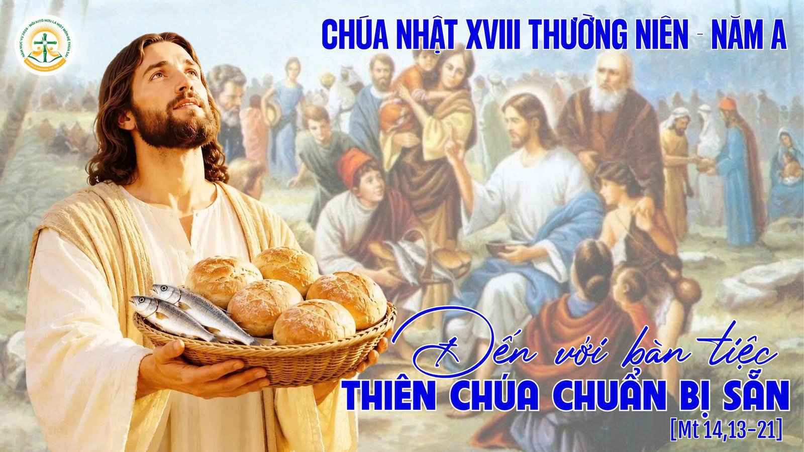 Suy Niệm Lời Chúa – Chúa Nhật XVIII Thường Niên – Đến Với Bàn Tiệc Thiên Chúa Chuẩn Bị Sẵn