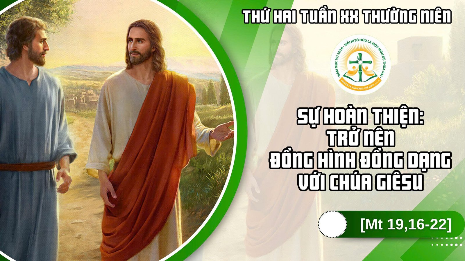 Suy Niệm Lời Chúa – Thứ Hai sau Chúa Nhật XX Thường Niên – Sự Hoàn Thiện: Trở Nên Đồng Hình Đồng Dạng Với Chúa Giêsu